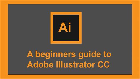 The Complete Beginners Guide To Adobe Illustrator Cc Tutorial