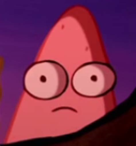 You Have Seen Suprised Patrick Before Fandom