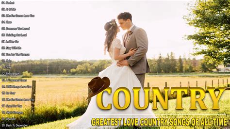 Best Country Love Songs Of All Time Romantic Country Songs Collection