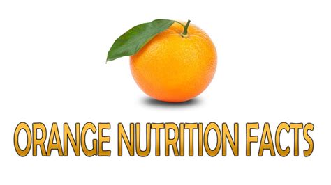 Orange Nutrition Facts Youtube