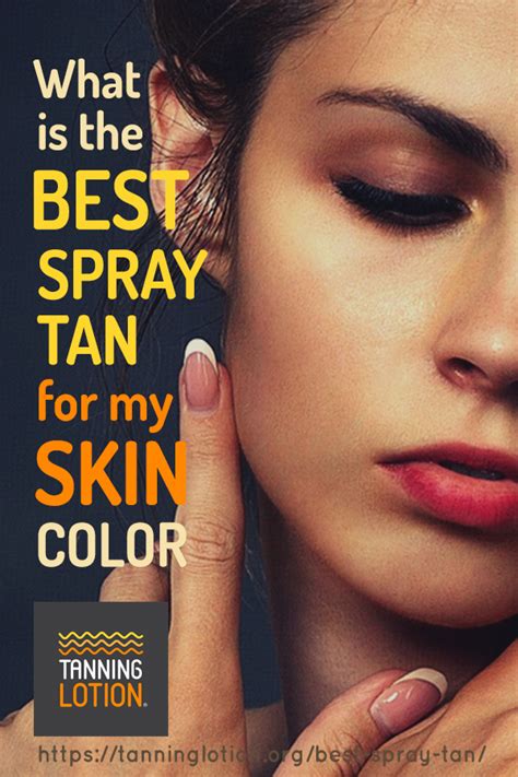 What Is The Best Spray Tan For My Skin Color Click Here If Youre