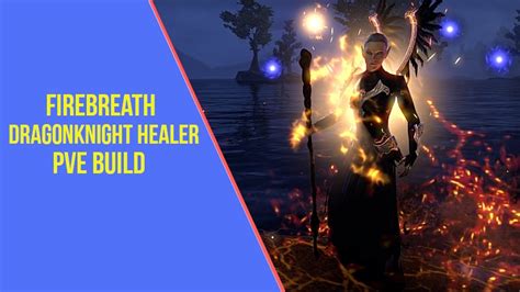 Eso Dragonknight Healer Build Firebreath Arzyelbuilds