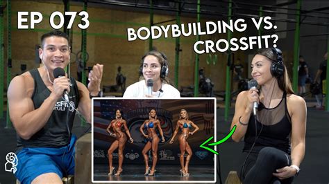 Ep 073 Bodybuilding Vs Crossfit Youtube