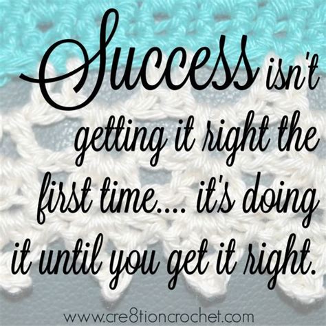 Success Isnt About Getting It Right The First Time Its About Doing