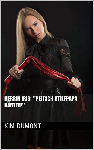 Herrin Iris Peitsch Stiefpapa Härter Dominante Frauen 16 German