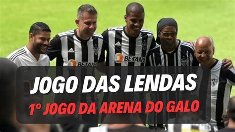 JOGO DAS LENDAS COMPLETO Inauguração ARENA DO GALO Atlético MG