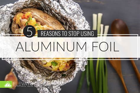 5 Reasons To Stop Using Aluminum Foil And Alternatives Elevays