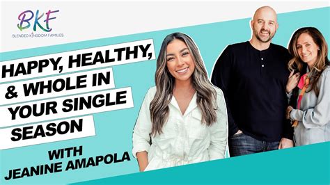 Happy Healthy And Whole In Your Single Season With Jeanine Amapola