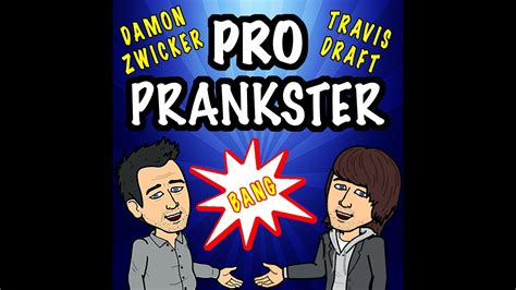 Pro Prankster 103 Damon Zwicker Travis Draft Randy Mcdowell Discuss