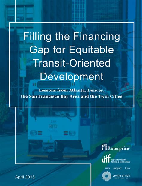 Filling The Financing Gap For Equitable Transit Orienteddevelopment