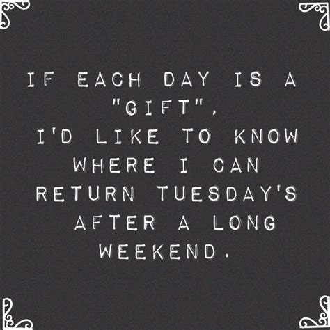 21 long weekends famous sayings, quotes and quotation. I love a long weekend. But Tuesday's after? | Weekend ...