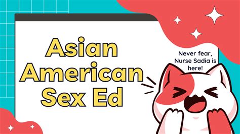 Asian American Sex Ed Perfect Timing For Aapi Month 2022
