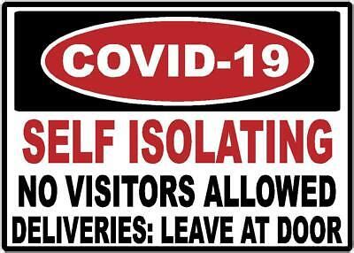 Maybe you would like to learn more about one of these? C O V I D SELF ISOLATING NO VISITORS DELIVERIES WARNING ...