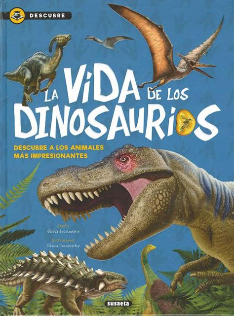 La Vida De Los Dinosaurios Editorial Susaeta Venta De Libros
