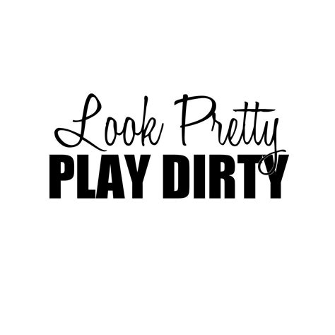 Look Pretty Play Dirty Vinyl Decal Sticker Free Shipping By