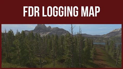 Farming Simulator 17 First Look And Map Tour Fdr Logging Map Youtube