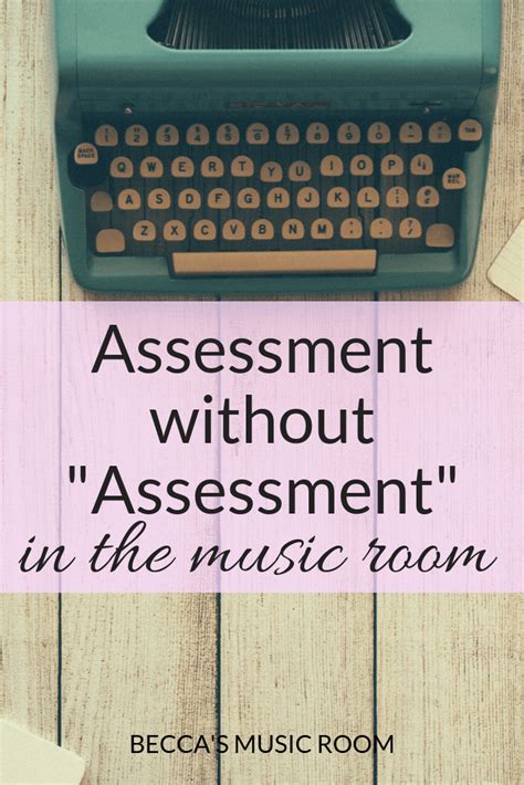 Assessment Without “assessment” Beccas Music Room