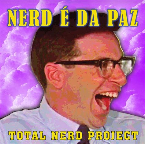 Um Novo Canal Do Um Espaço Dedicado Aos Nerds De Verdade Sem Critica