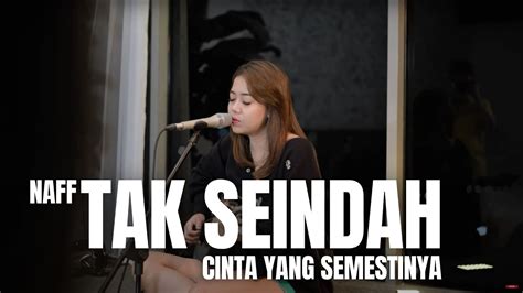 tak seindah cinta yang semestinya naff lia magdalena youtube