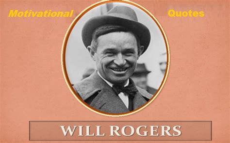 Best And Catchy Motivational Will Rogers Quotes