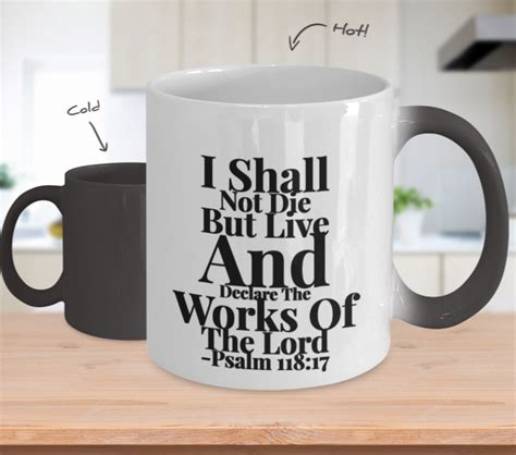 Color Changing Mug I Shall Not Die But Live And Declare The Works Of