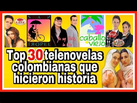Top 30 Las Mejores Telenovelas de la Historia Más exitosas de la