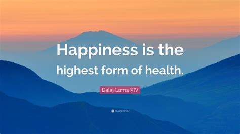 Dalai Lama Xiv Quote “happiness Is The Highest Form Of Health” 10