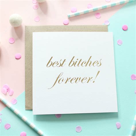 Best Bitches Forever Gold Foiled Card By Heather Alstead Design