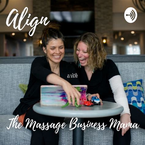 Align With The Massage Business Mama Podcast On Spotify