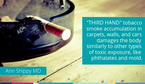 third hand smoke another level of toxic smoking danger ann shippy md