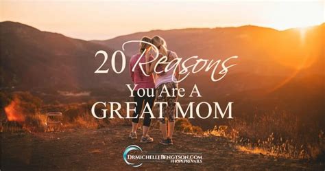 20 Reasons You Are A Great Mom Dr Michelle Bengtson