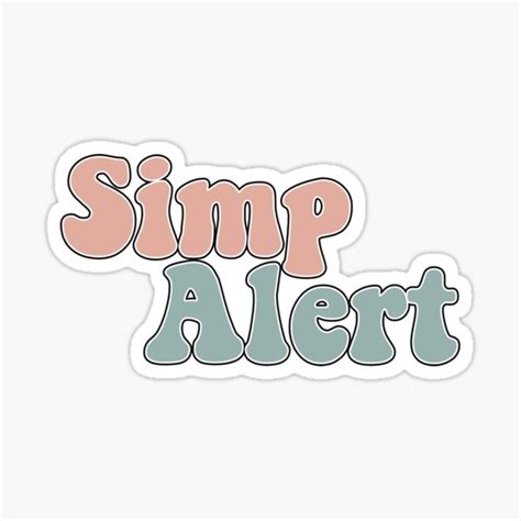 Simp Alert Sticker For Sale By Njxstickers Redbubble