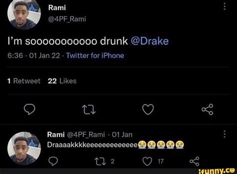 Rami I M Soooo Drunk Drake Jan Twitter For Iphone Retweet Likes Nn Rami