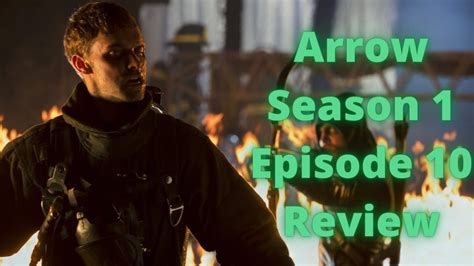 Arrow Season 1 Episode 10 Burned Review Youtube