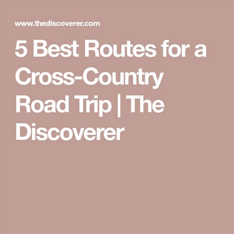 5 Best Routes For A Cross Country Road Trip The Discoverer Cross