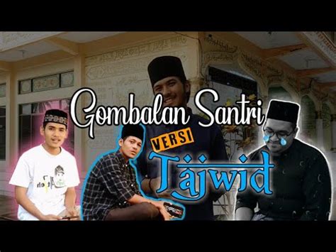 GOMBALAN SANTRI BIKIN BAPER !!! Versi Tajwid - YouTube