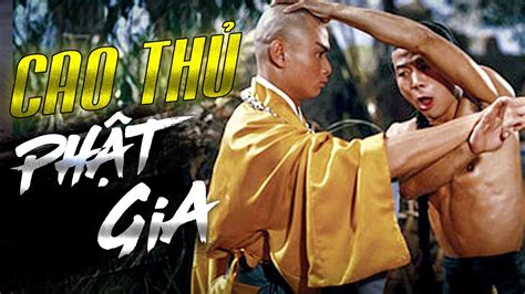 Phim Võ Thuật 2022 Cao ThỦ PhẬt Gia Phim Lẻ Kung Fu Võ Thuật Đỉnh Cao Thuyết Minh Chợ