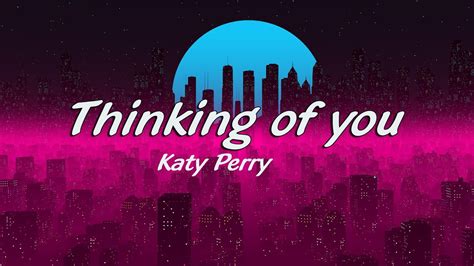 Katy Perry Thinking Of You Lyrics Youtube