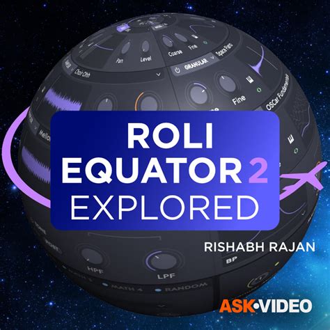 Equator 2 Explored Tutorial And Online Course Roli Equator 101 Training