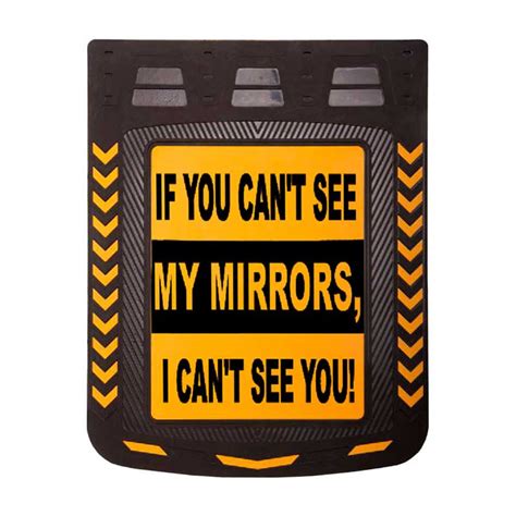 24 X 30 Caution If You Cant See My Mirrors Mud Flap With Black