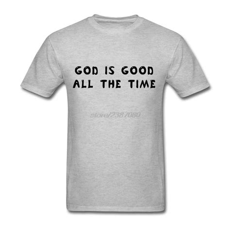New Color For Man God Is Good All The Time Christian T Shirt Cotton Low