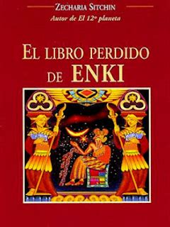 El libro perdido de enki. CRÓNICAS DE LA TIERRA : EL LIBRO PERDIDO DE ENKI - ALTERNATIV@