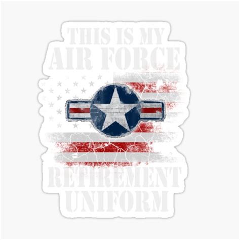 This Is My Air Force Retirement Uniform Air Force Retired Sticker