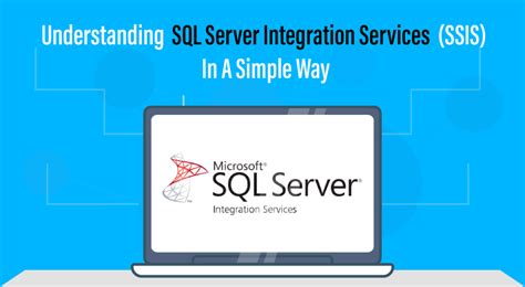 Understanding Sql Server Integration Services Ssis In A Simple Way