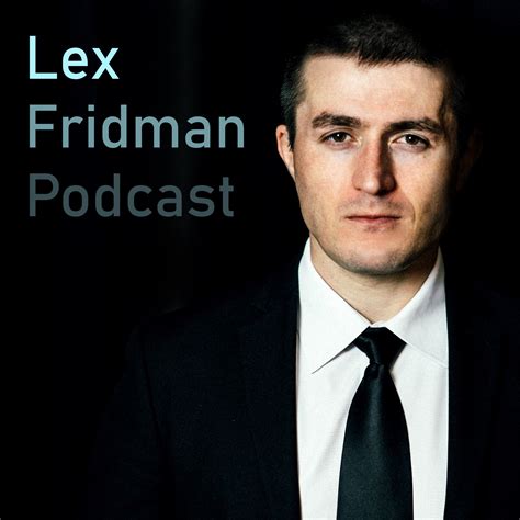 Lex Fridman Podcast Podcast Podtail
