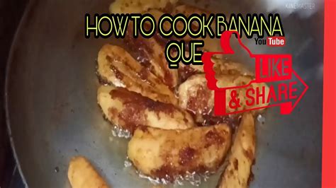 How To Cook Banana Que Youtube