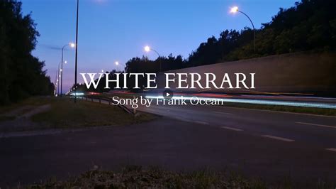 Frank Ocean White Ferrari Lyrics Youtube