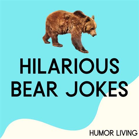 101 Hilarious Bear Jokes For A Grizzly Laugh Humor Living