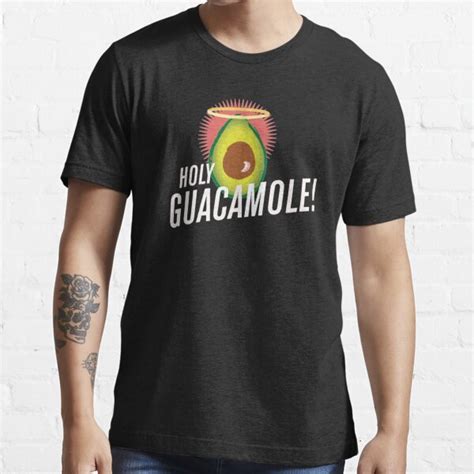 Holy Guacamole T Shirt For Sale By Romytea18 Redbubble Funny T Shirts Vintage T Shirts