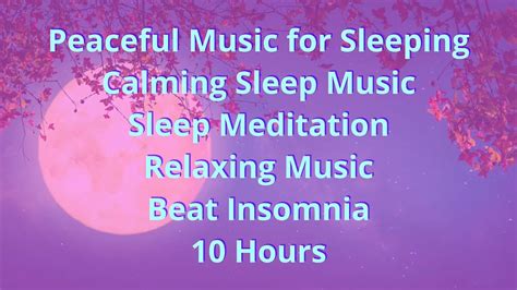 Peaceful Music For Sleeping Calming Sleep Music Sleep Meditation Relaxing Music Beat Insomnia 10